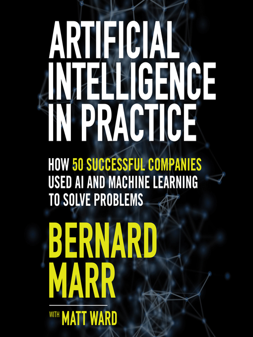 Title details for Artificial Intelligence in Practice by Bernard Marr - Available